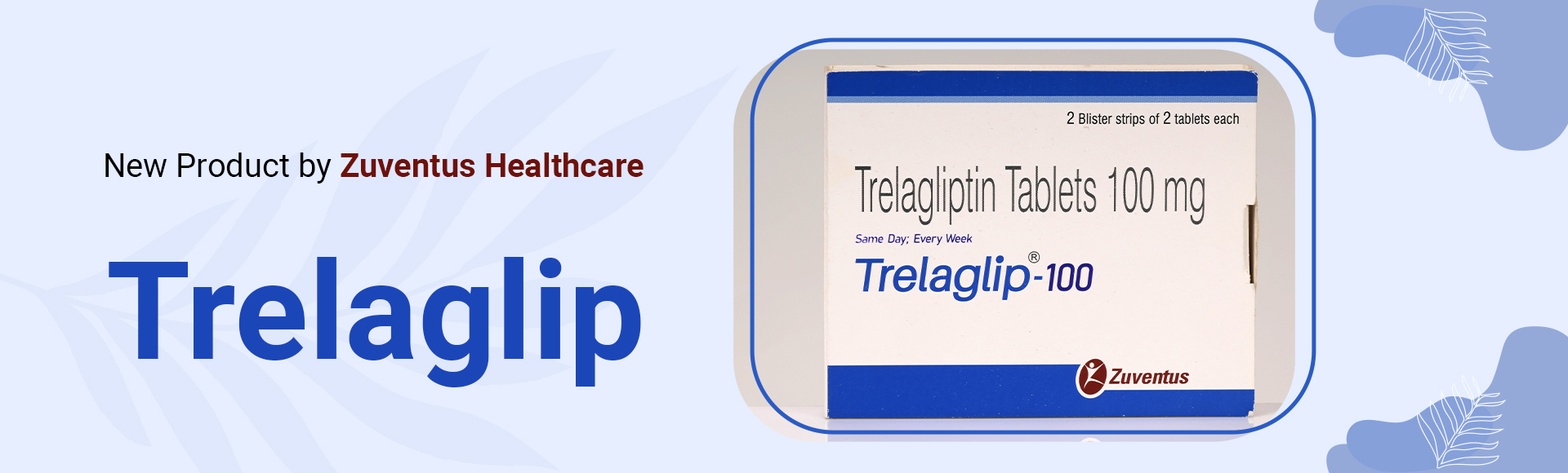Trelaglip Latest launch by Zuventus